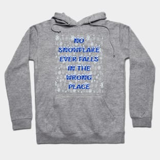 No Snowflake Ever Falls In The Wrong Place Zen Proverb Hoodie